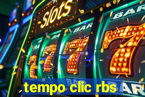 tempo clic rbs