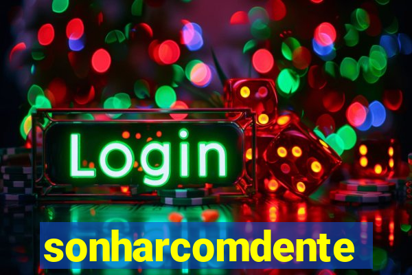 sonharcomdente