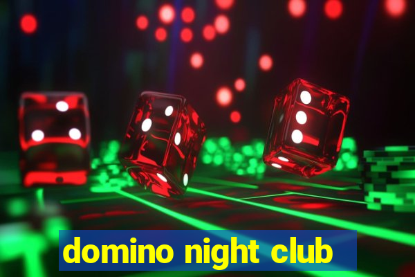 domino night club