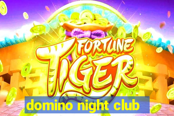 domino night club