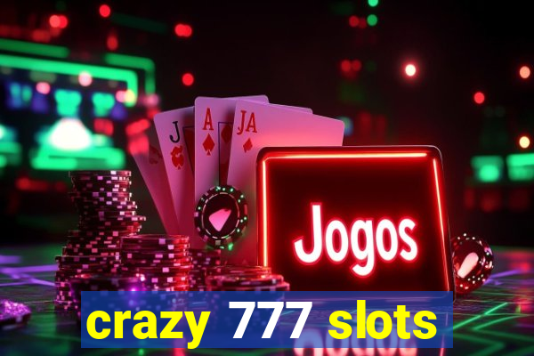 crazy 777 slots