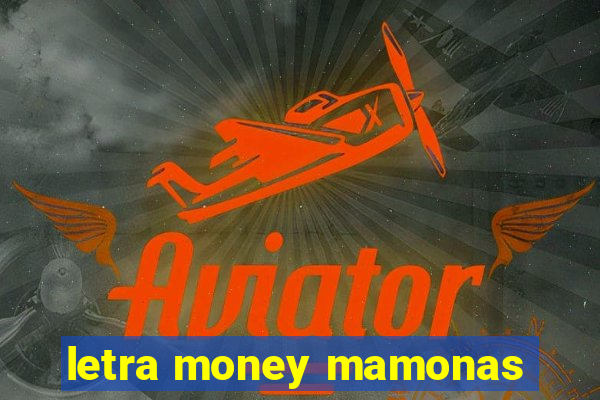 letra money mamonas