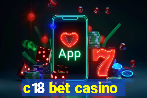 c18 bet casino