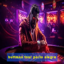 buttman tour porto alegre