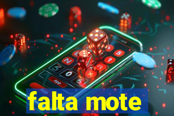 falta mote