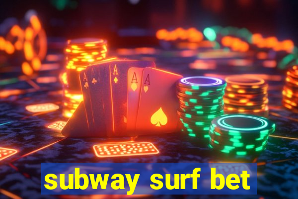 subway surf bet