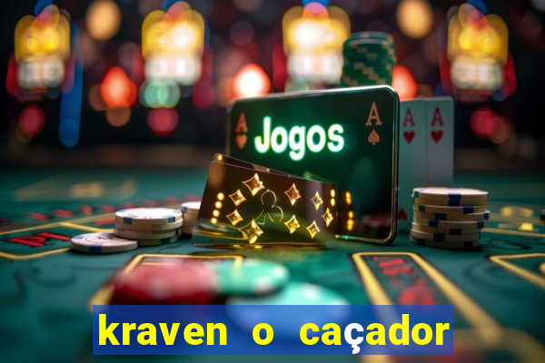kraven o caçador filme completo dublado pobreflix