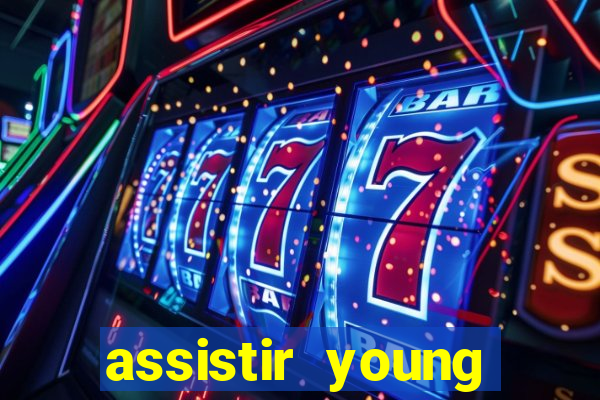 assistir young hearts online