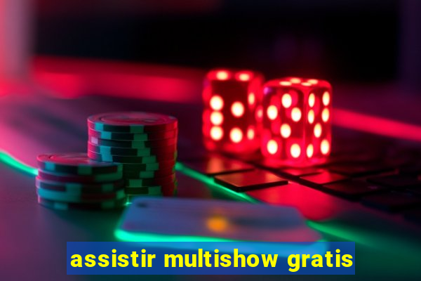 assistir multishow gratis