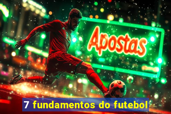 7 fundamentos do futebol