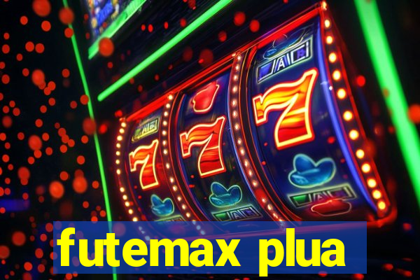 futemax plua