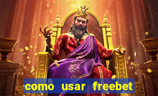 como usar freebet vai de bet