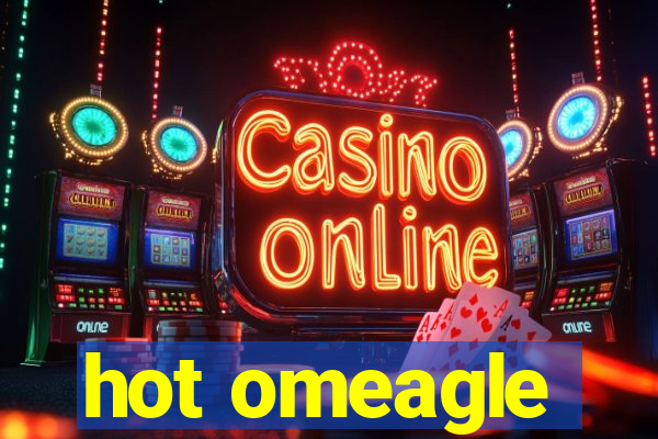 hot omeagle