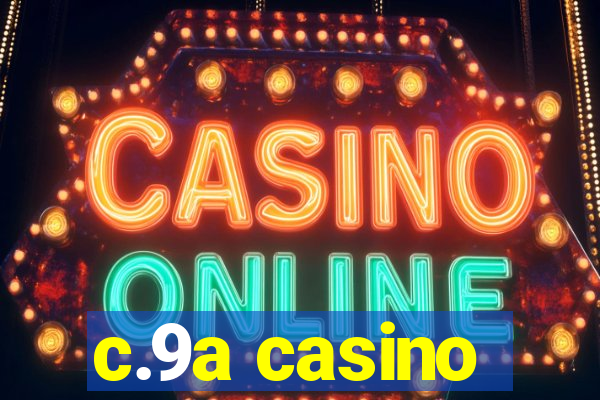 c.9a casino