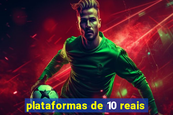 plataformas de 10 reais