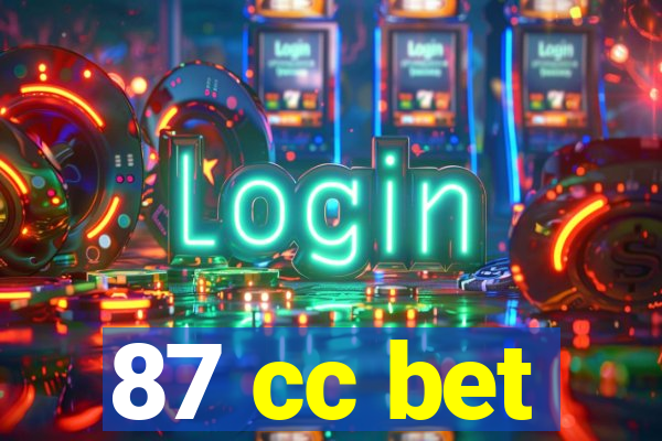 87 cc bet