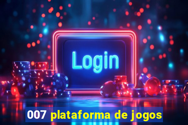 007 plataforma de jogos