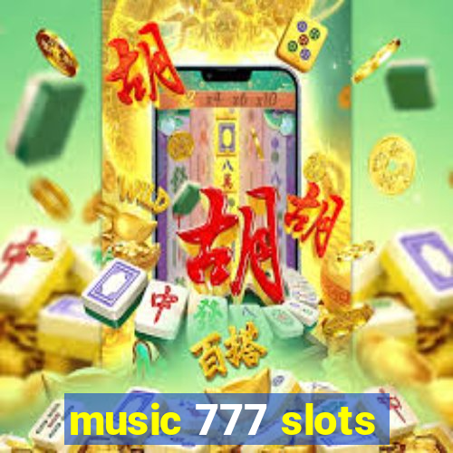 music 777 slots