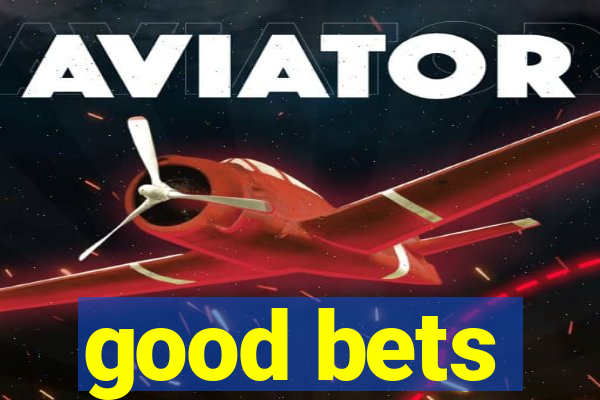 good bets