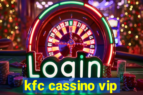 kfc cassino vip