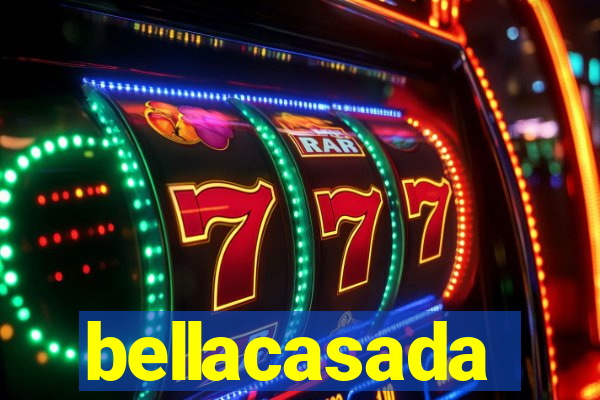 bellacasada