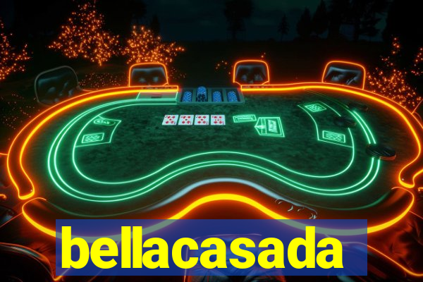 bellacasada
