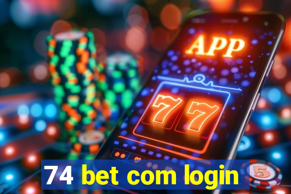 74 bet com login