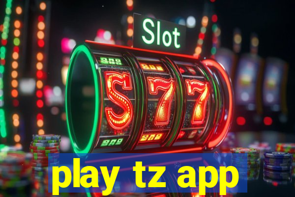 play tz app