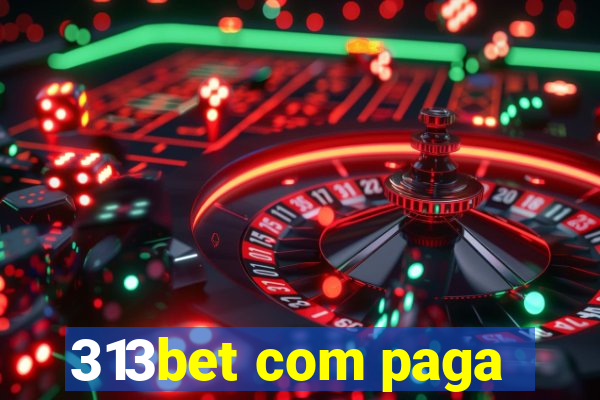 313bet com paga