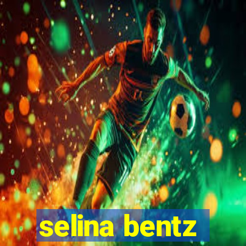 selina bentz