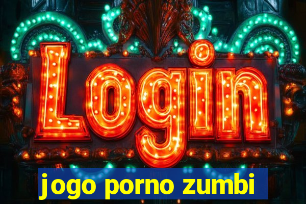 jogo porno zumbi