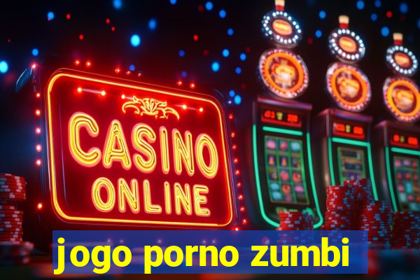 jogo porno zumbi