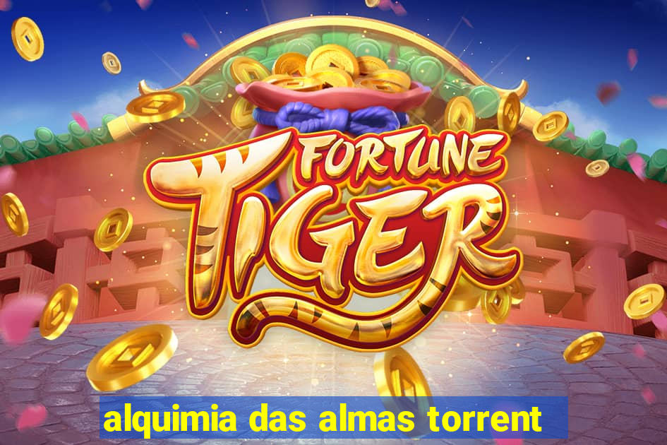 alquimia das almas torrent