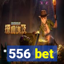 556 bet