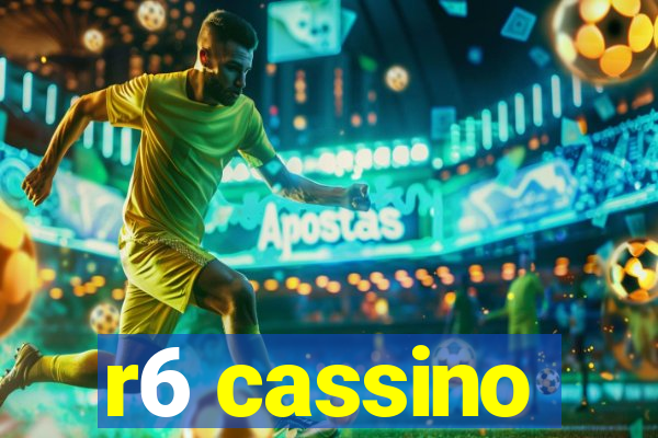 r6 cassino