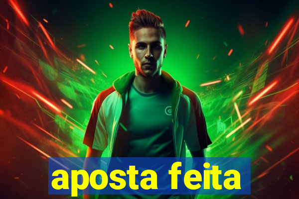 aposta feita