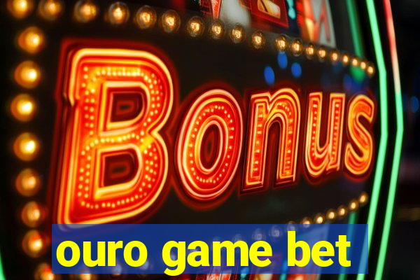 ouro game bet