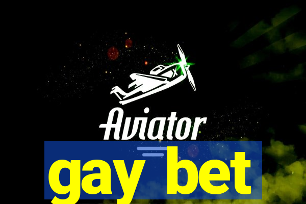 gay bet