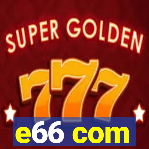 e66 com