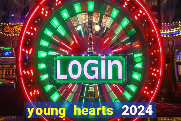 young hearts 2024 online legendado