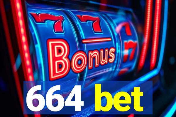 664 bet