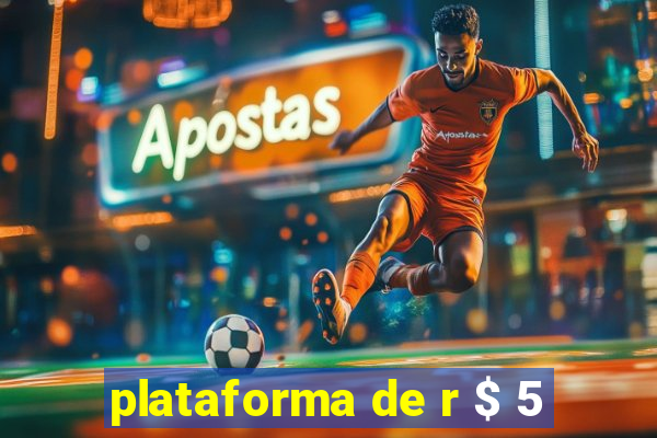 plataforma de r $ 5