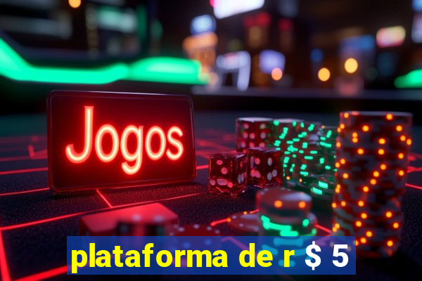 plataforma de r $ 5