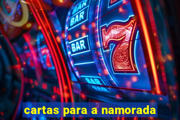 cartas para a namorada