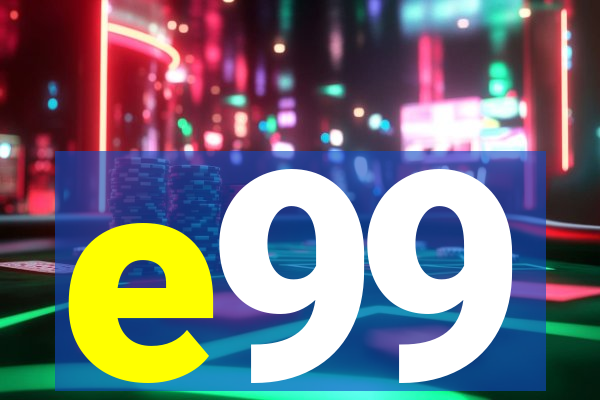 e99