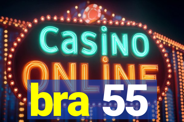 bra 55