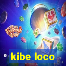 kibe loco