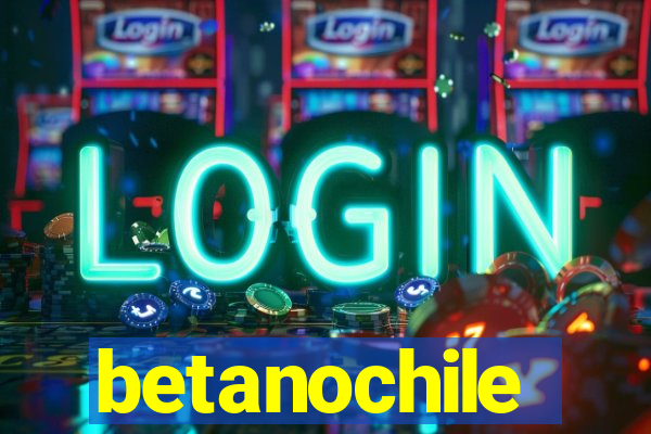 betanochile