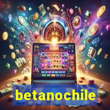 betanochile
