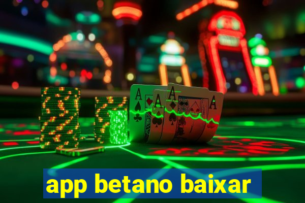 app betano baixar